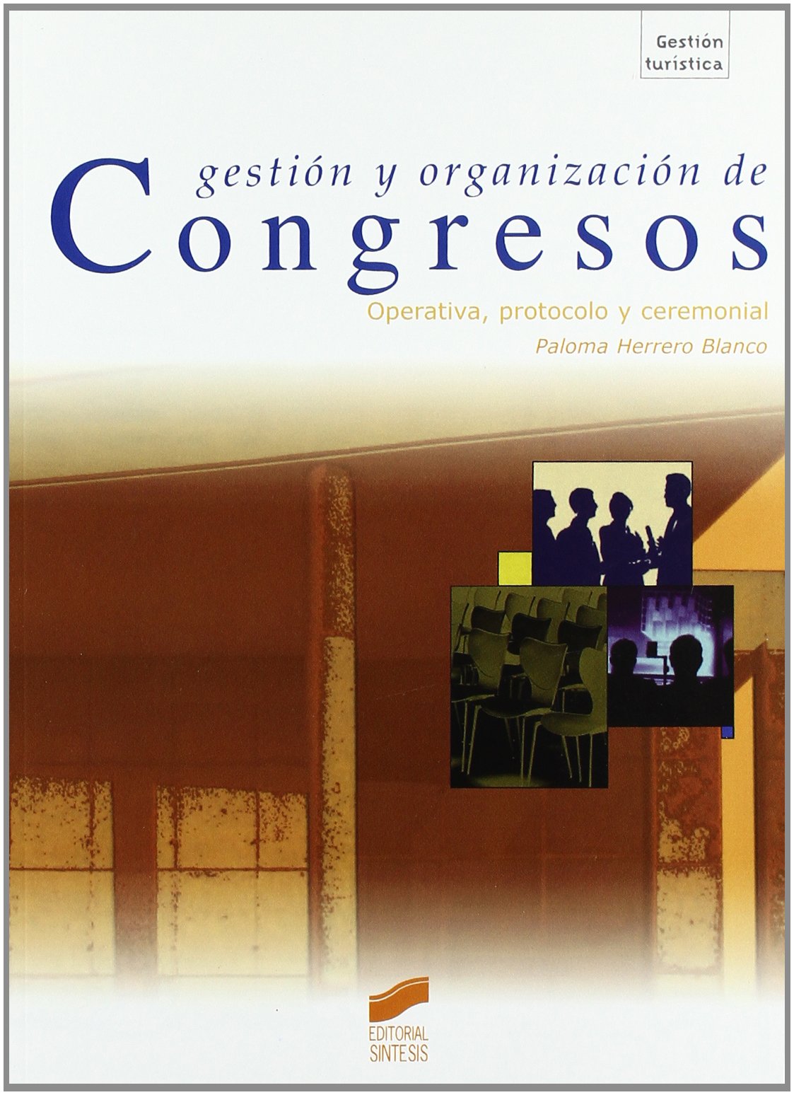 Gestión y organización de congresos: 28 (Gestión turística)