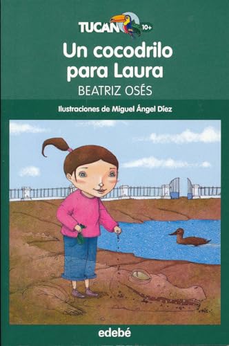 UN COCODRILO PARA LAURA: 11 (TUCÁN +10)