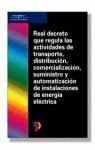 Real decreto que regula las actividades de transporte, distribución, comercialización, suministro y autorización de instalaciones de energía eléctrica