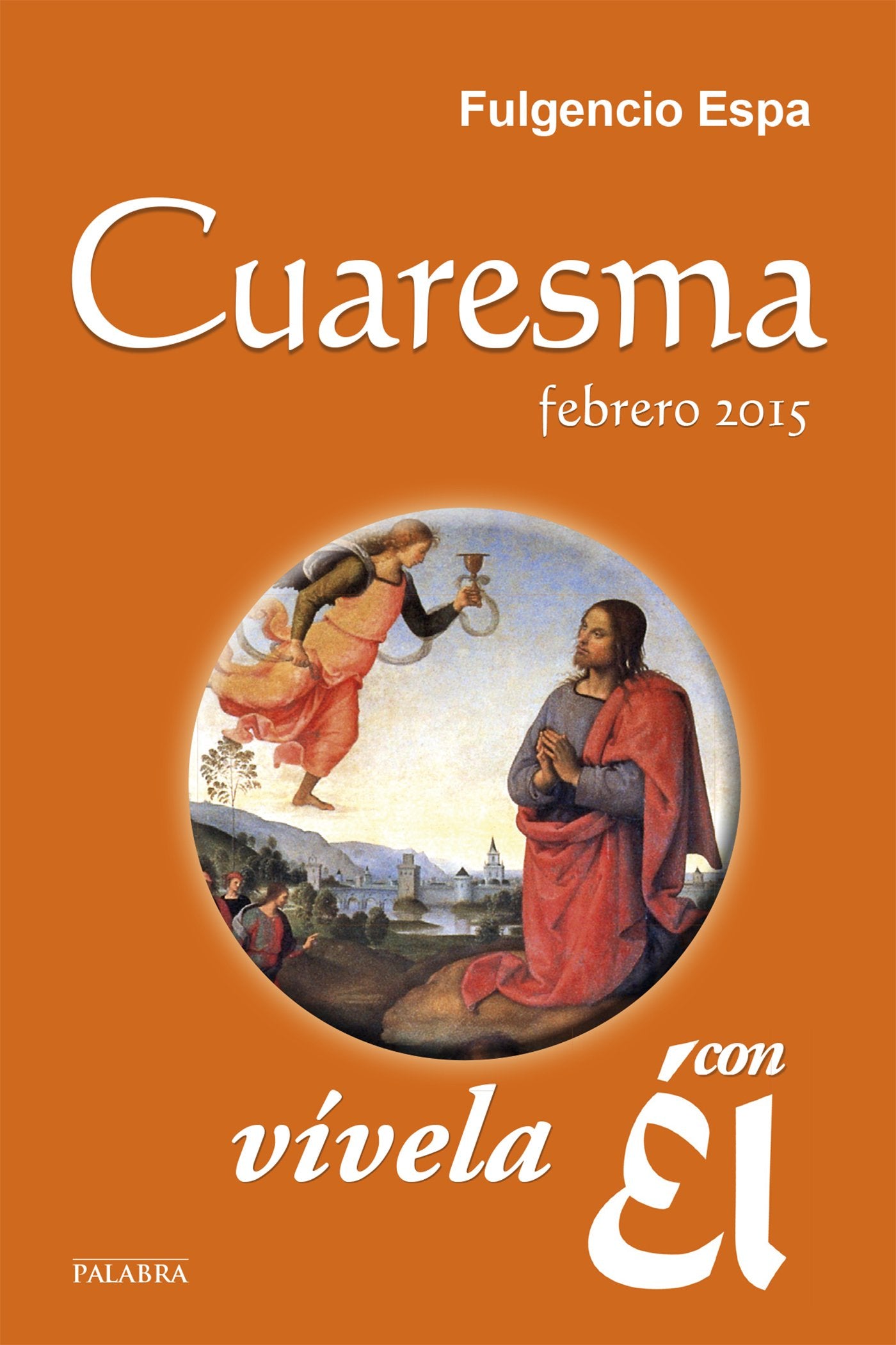 Cuaresma 2015, vívela con Él: Febrero 2015: 37