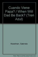 Cuando Viene Papa? / When Will Dad Be Back? (Tren Azul)
