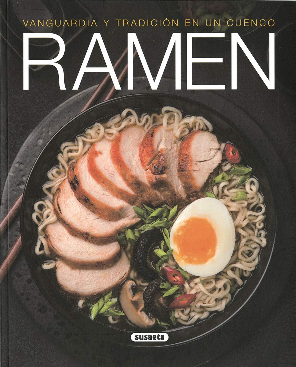 Ramen. Vanguardia y tradición En Un Cuenco (El rincon del paladar)