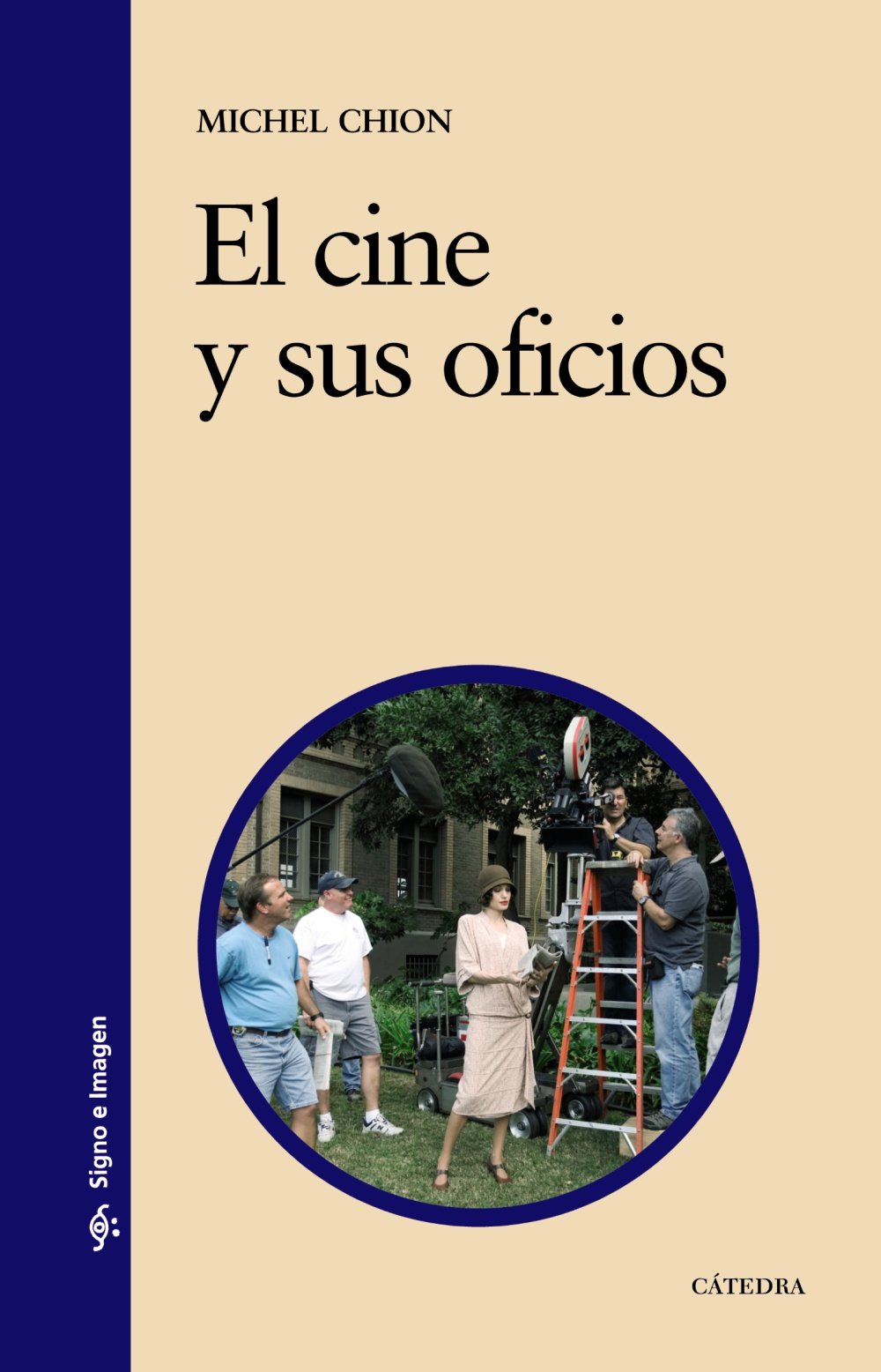 El cine y sus oficios (Signo E Imagen)
