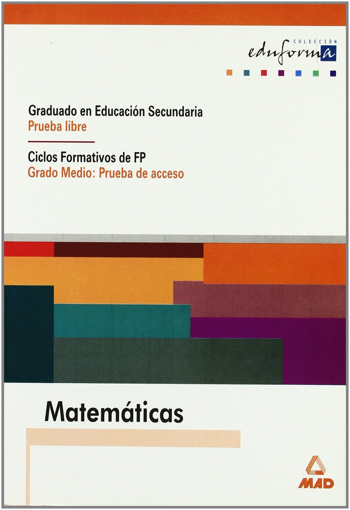 Matemáticas. Graduado en educación secundaria (prueba libre). Ciclos formativos de fp (grado medio: prueba de acceso). (Acceso A Ciclos Formativos) - 9788483113967