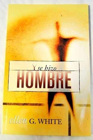 Y se hizo hombre