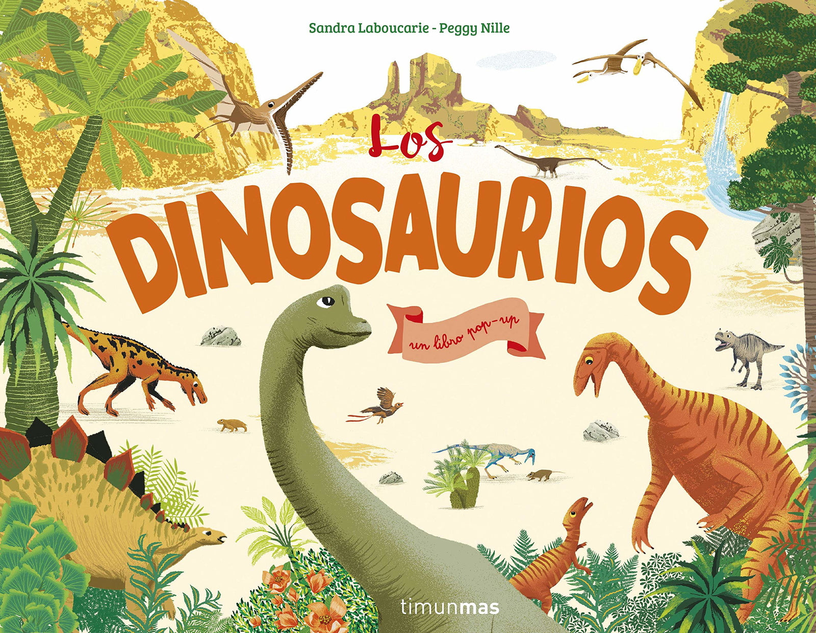 Los dinosaurios. Un libro pop-up: Un libro pop-up (Libros con solapas y lengüetas)