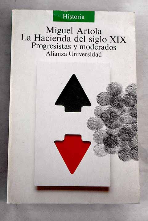 La Hacienda del siglo XIX/ The Hacienda of the XIX Century: Progresistas Y Moderadoos