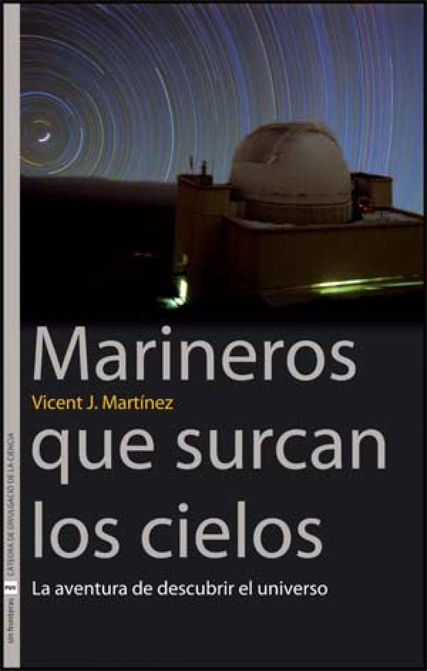 Marineros que surcan los cielos: La aventura de descubrir el universo: 8 (Sin Fronteras)