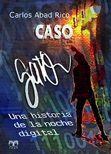 Caso Gato. Una historia de la noche digital (NARRATIVA VENATORIA)