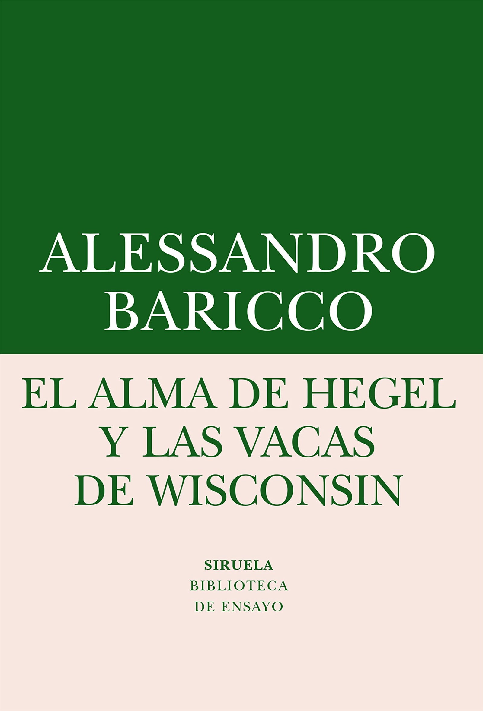 El alma de Hegel y las vacas de Wisconsin: Una reflexión sobre música culta y modernidad: 62 (Biblioteca de Ensayo / Serie menor)