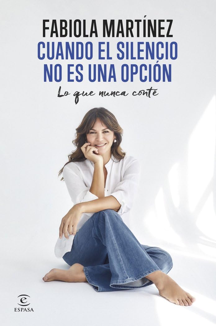 Cuando el silencio no es una opción: Lo que nunca conté (Espasa Crecimiento personal)