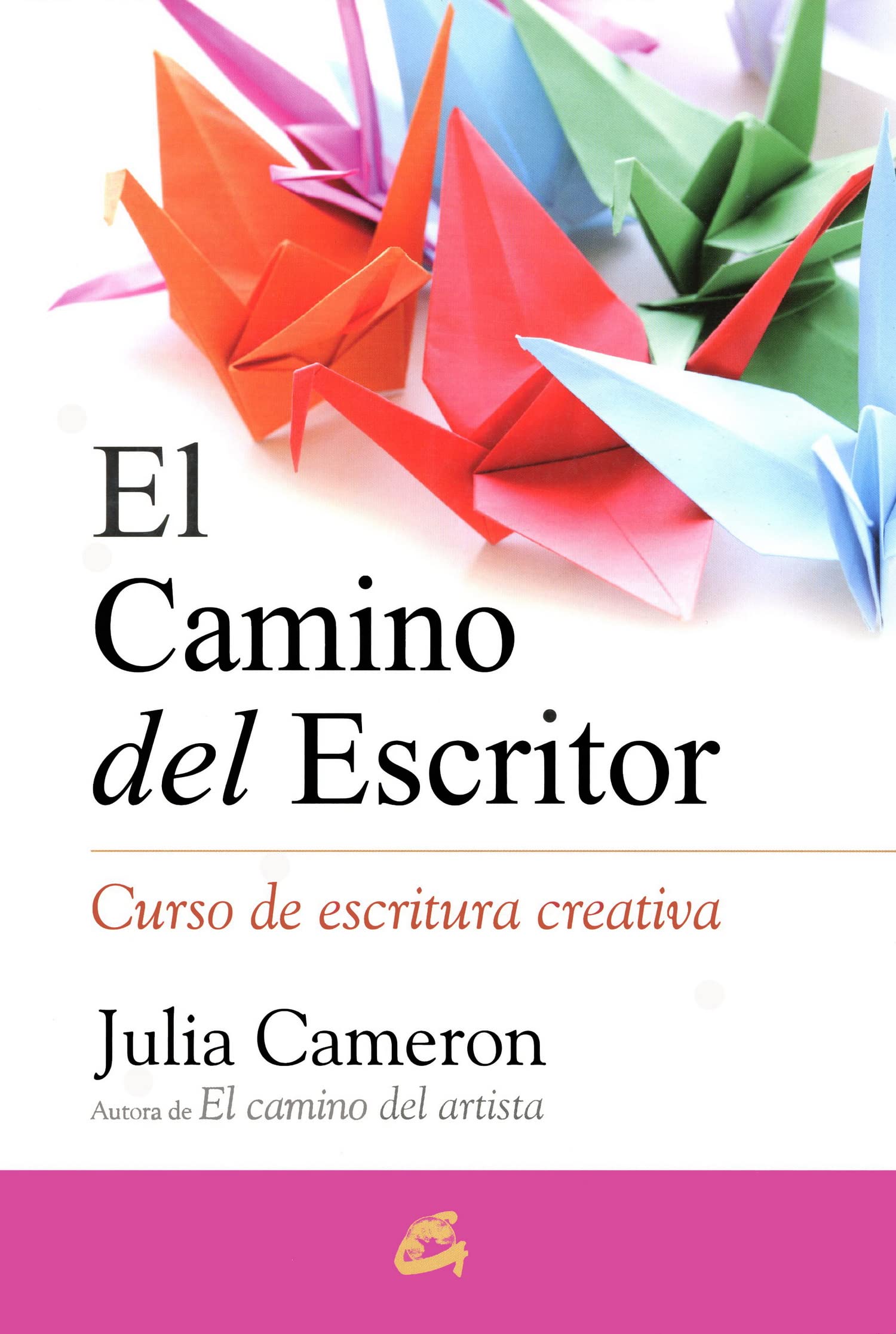 CAMINO DEL ESCRITOR, EL: Curso de escritura creativa (Saber ser)
