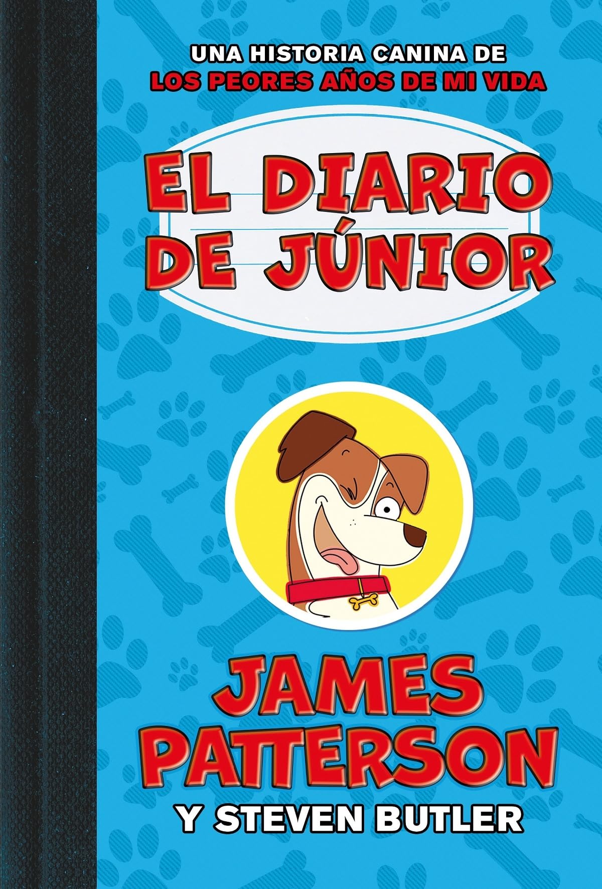 El diario de Júnior: Una Historia Canina De Los Peores Años De Mi Vida/ A Middle School Story (Infantil Juvenil)