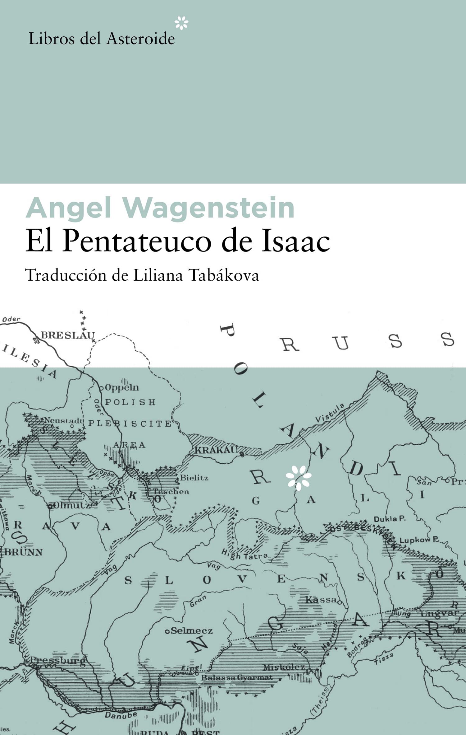 Pentateuco De Isaac,El 5ｦed: Sobre la vida de Isaac Jacob Blumenfeld durante dos guerras, en tres campos de concentración y en cinco patrias: 34 (Libros del Asteroide)