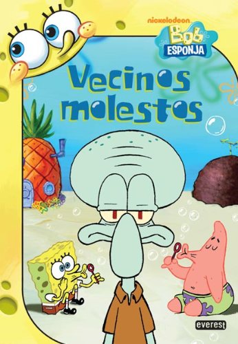 Vecinos molestos. Bob Esponja (Bob Esponja / Novelas infantiles) - 9788444166988