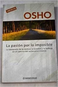 La Pasion por lo imposible/ Truth, Godliness, Beauty
