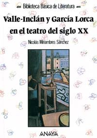Valle-Inclán y García Lorca en el teatro del siglo XX (Literatura - Biblioteca Básica De Literatura - Serie «General»)