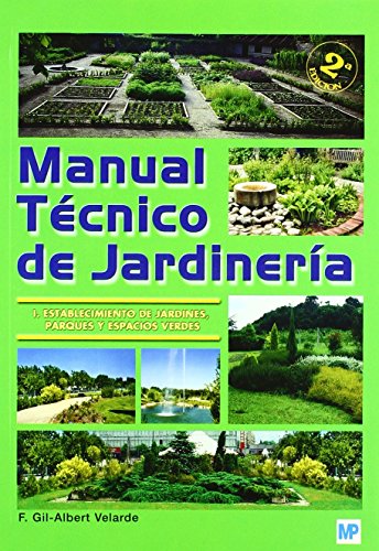 Manual técnico de jardinería. I - Establecimiento de jardines, parques y espacios verdes: Rústica