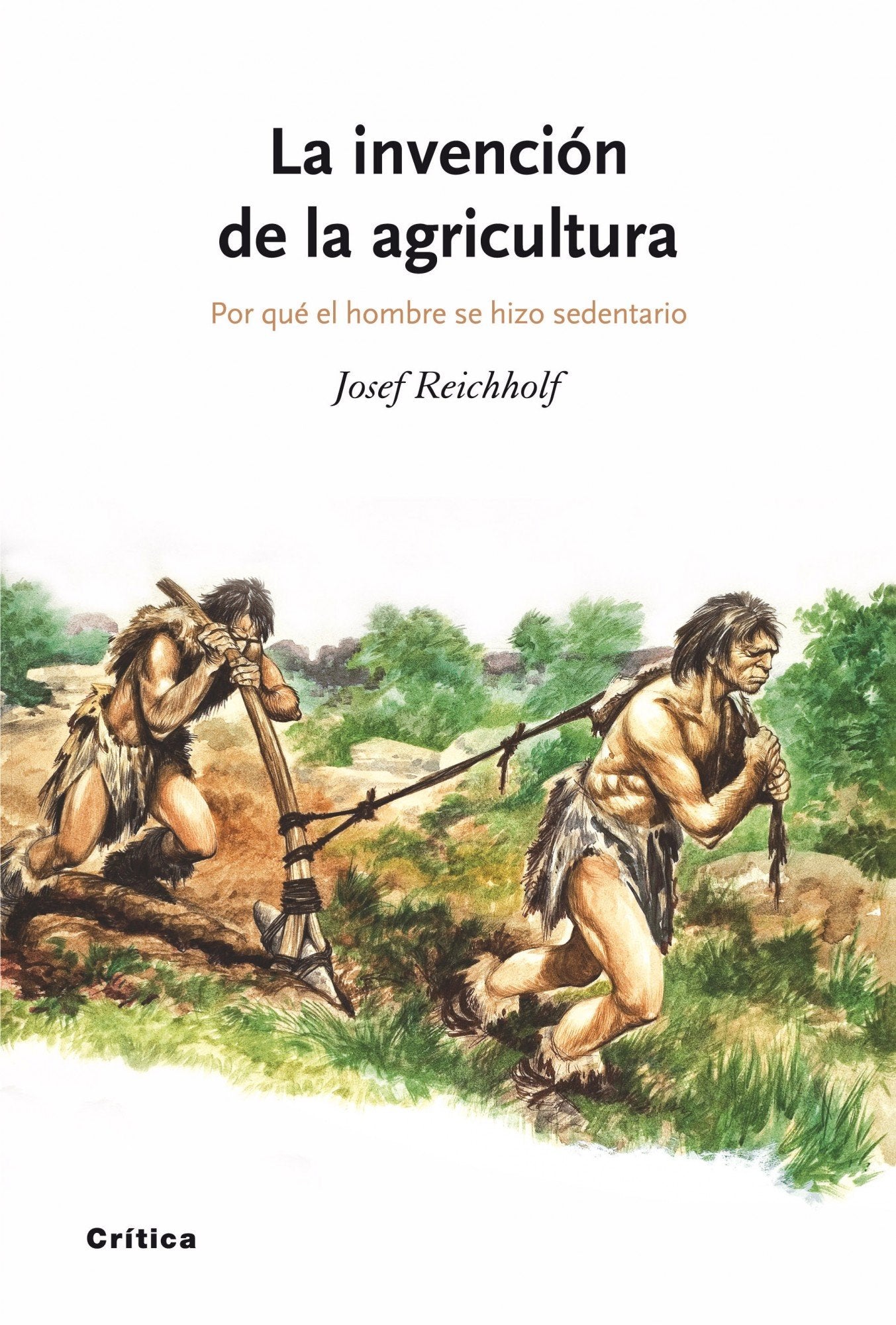 La invención de la agricultura: Por qué el hombre se hizo sedentario: 1 (Drakontos)