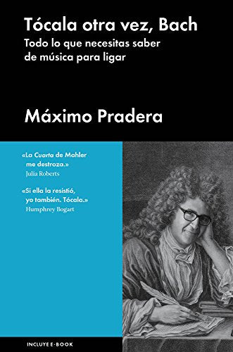 Tocala otra vez Bach + cd (Ensayo General) - 9788415996804: Todo lo que necesita saber de música para ligar