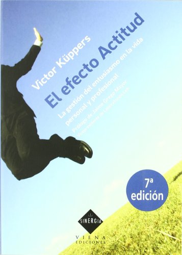El Efecto Actitud: La gestión del entusiasmo en la vida personal y profesional: 2 (Sinergia)