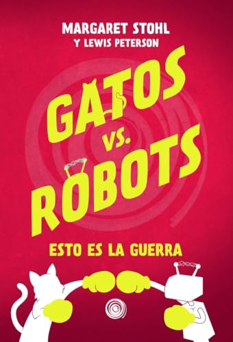 Gatos vs robots: Esto es la guerra: 1