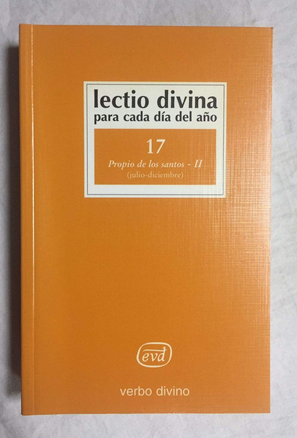 Lectio Divina para cada día del año: Propio de los santos - II: Volumen 17 (julio - diciembre)