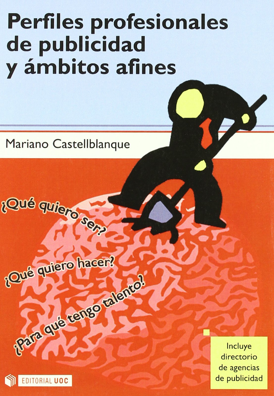 Perfiles profesionales de publicidad y ámbitos afines: ¿Qué quiero ser? ¿Qué quiero hacer? ¿Para qué tengo talento?: 64 (Manuales)