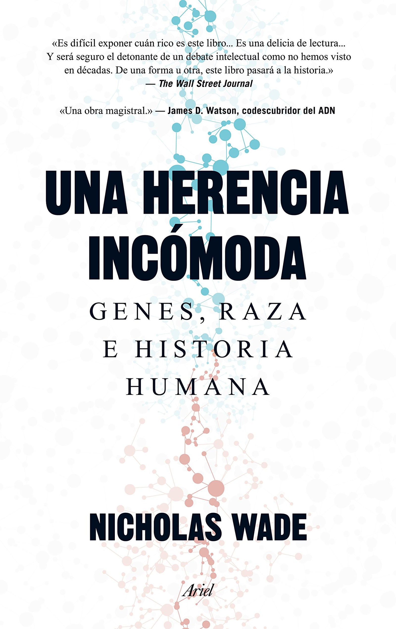 Una herencia incómoda: Genes, raza e historia humana (Ariel)