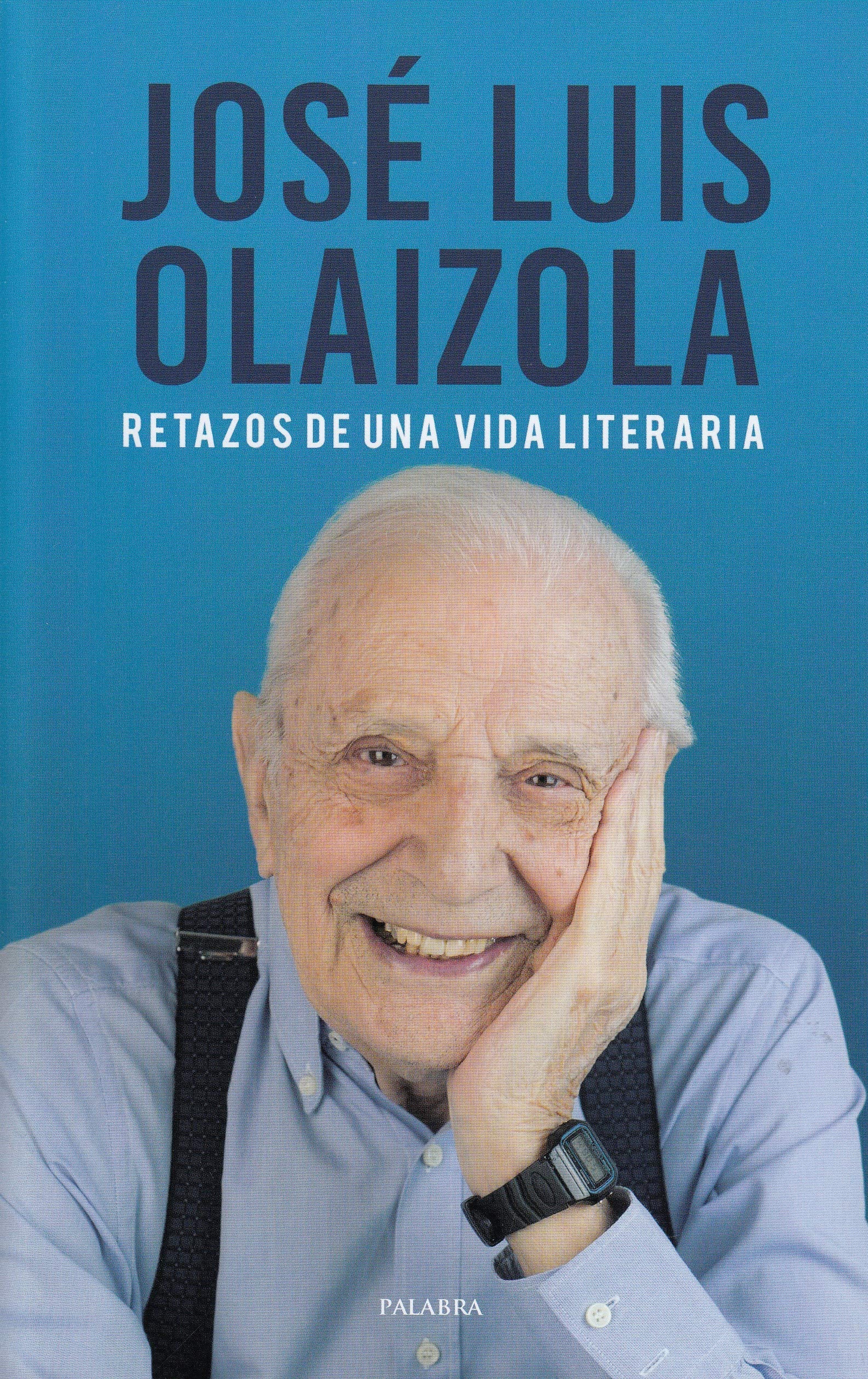 José Luis Olaizola. Retazos de una vida literaria (FONDO)