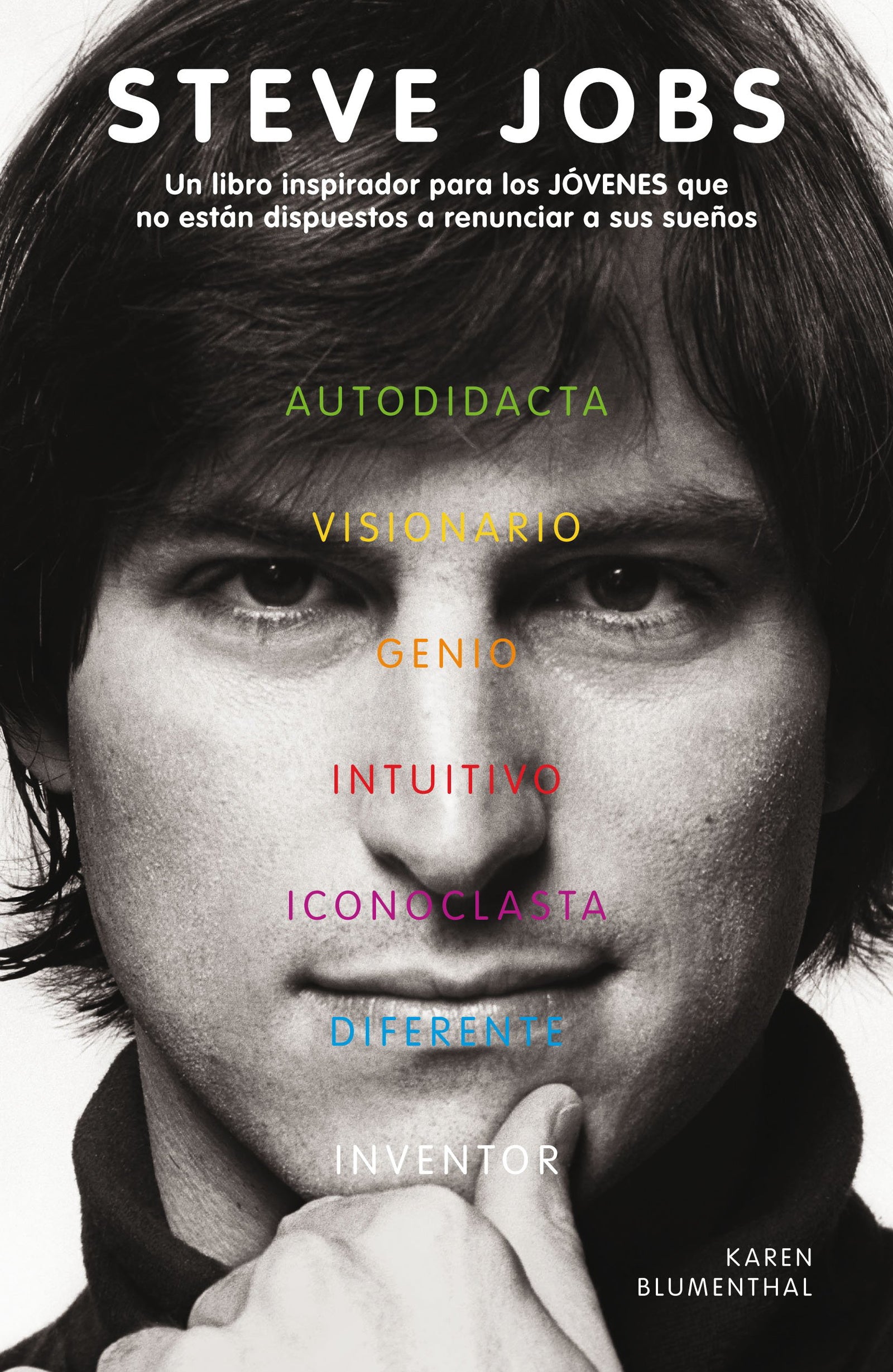 Steve Jobs: Un libro inspirador para los JÓVENES que no están dispuestos a renunciar a sus sueños (No ficción)