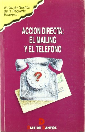 Acción directa: El mailing y el teléfono (SIN COLECCION)