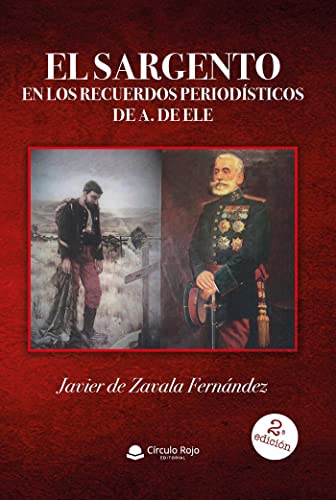El sargento en los recuerdos periodísticos de A. de Ele (SIN COLECCION)