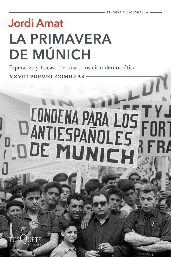 La primavera de Múnich: Esperanza y fracaso de una transición democrática. XXVIII Premio Comillas (Tiempo de Memoria)