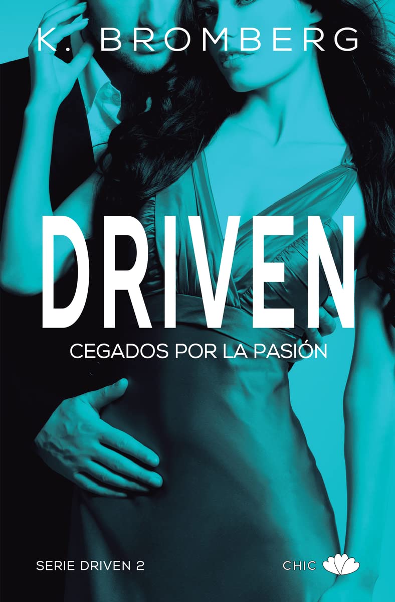 Driven II: Cegados por la pasión (Chic)