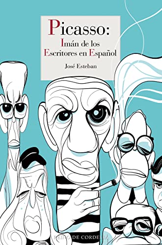 Picasso: imán de los escritores en español: 180 (Literatura Reino de Cordelia)