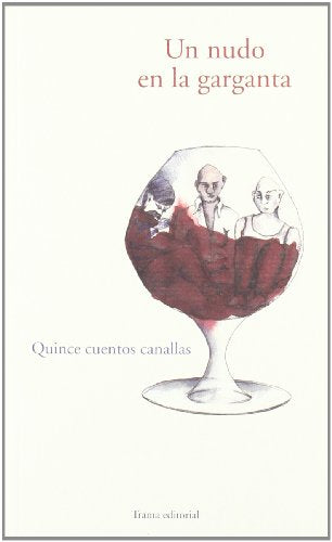 Un nudo en la garganta: Quince cuentos canallas (Cercanías)