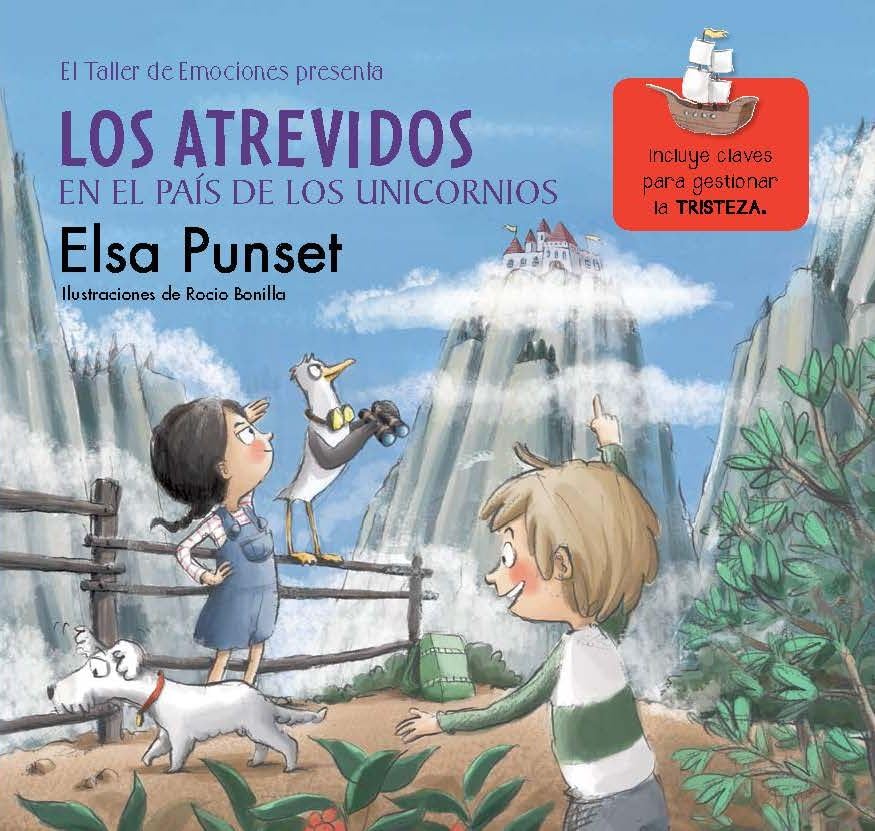 Los Atrevidos en el País de los Unicornios (Serie Los Atrevidos 5): Incluye claves para gestionar la tristeza (Emociones, valores y hábitos)