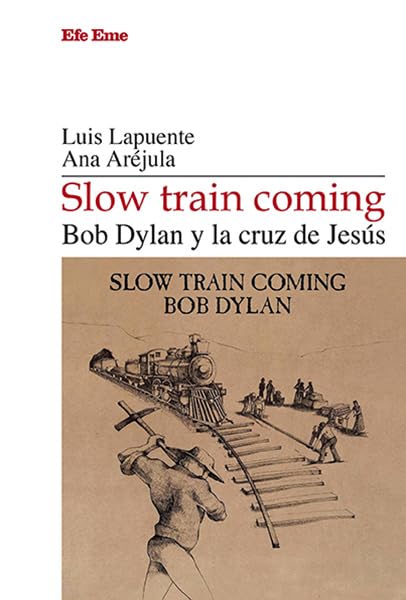 Slow train coming. Bod Dylan y la cruz de Jesús: 12 (Elepé)