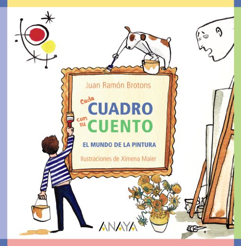 Cada cuadro con su cuento: El mundo de la pintura (Ocio Y Conocimientos - Ocio Y Conocimientos)