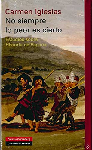 No siempre lo peor es cierto: Estudios sobre historia de España (Ensayo)