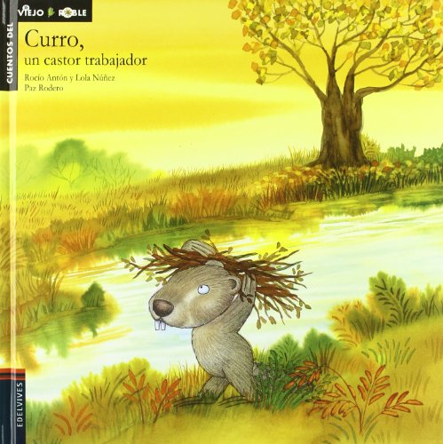 Curro, un castor trabajador: 3 (Cuentos del viejo roble)