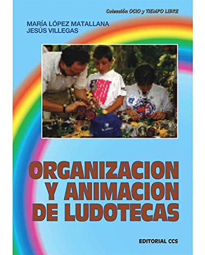 Organización y animación de ludotecas: 11 (Ocio y tiempo libre)
