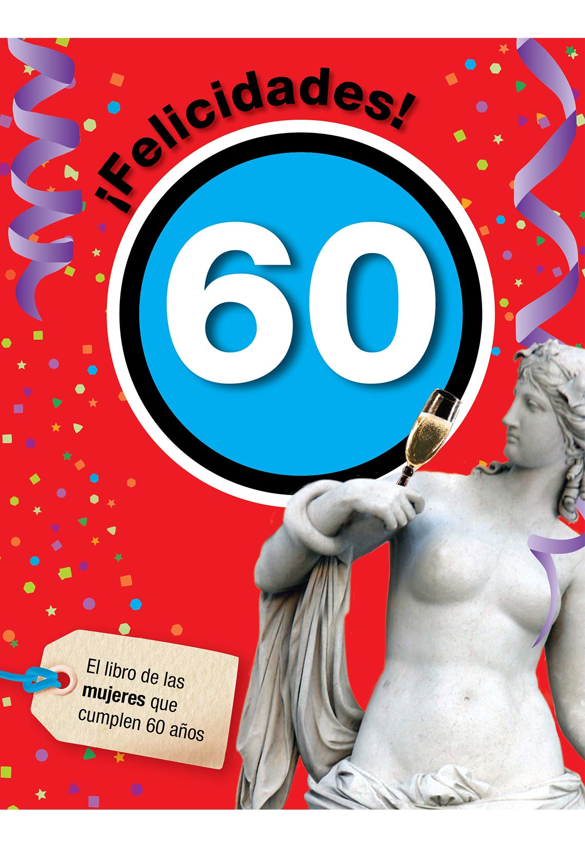 Felicidades 60 para mujeres (Felicidades – Aniversarios redondos)