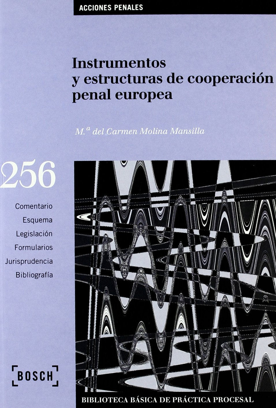 Instrumentos y estructuras de cooperación penal europea: Biblioteca Básica de Práctica Procesal nº 256 (Biblioteca Básica de Derecho Procesal)
