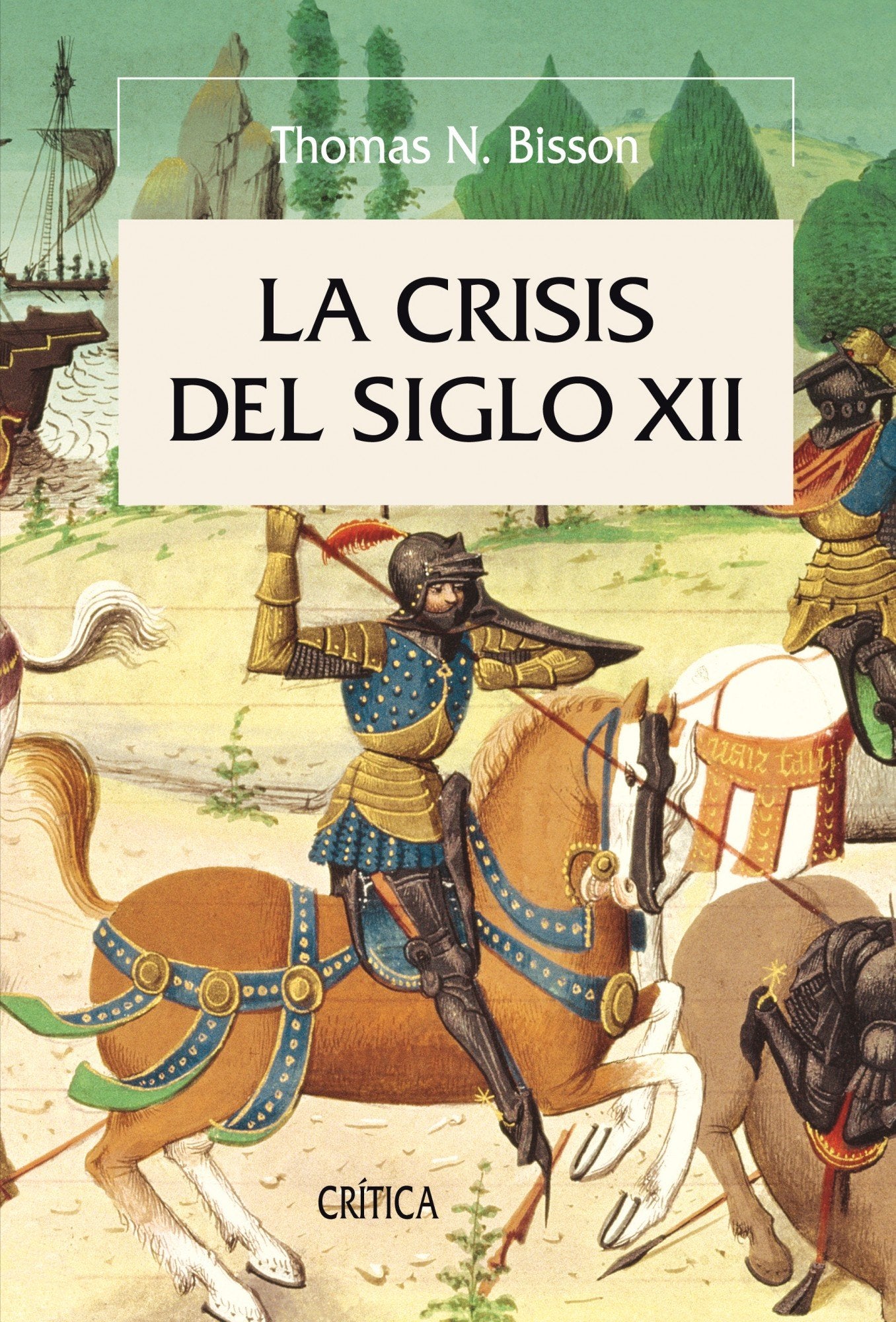 La crisis del siglo XII: El poder, la nobleza y los orígenes de la gobernación europea: 1 (Serie Mayor)