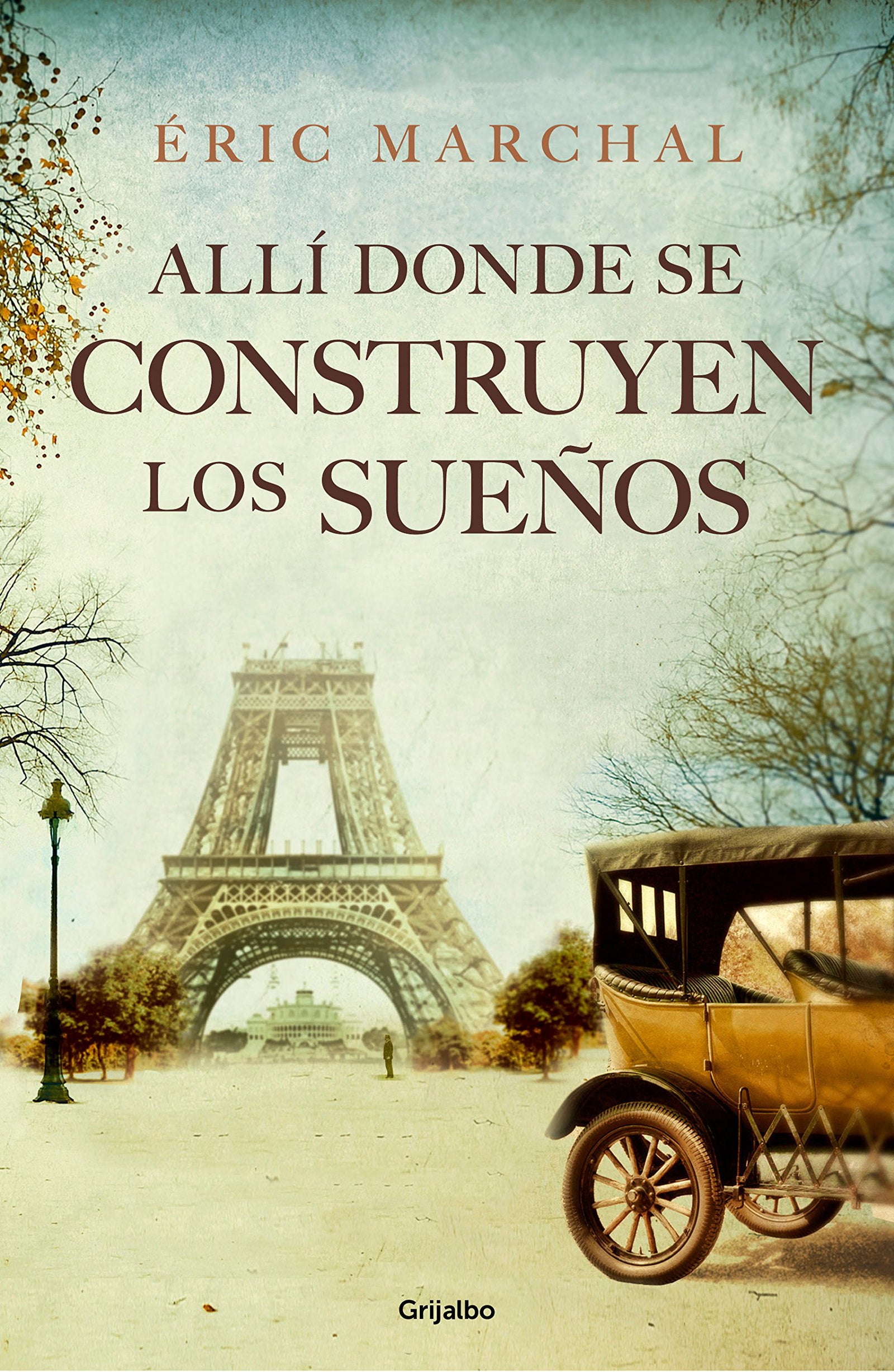 Allí donde se construyen los sueños (Novela histórica)