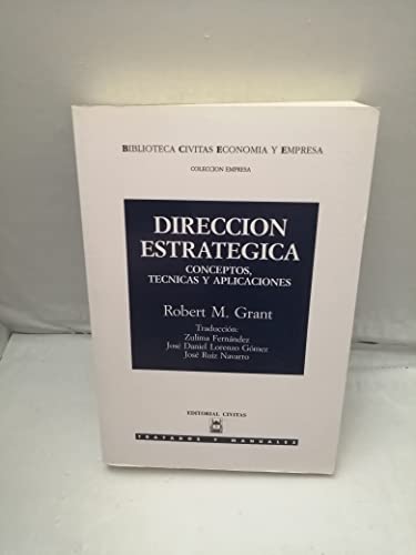 Direccion Estrategica - Conceptos, Tecnicas Y Aplicaciones (Economia Civitas)
