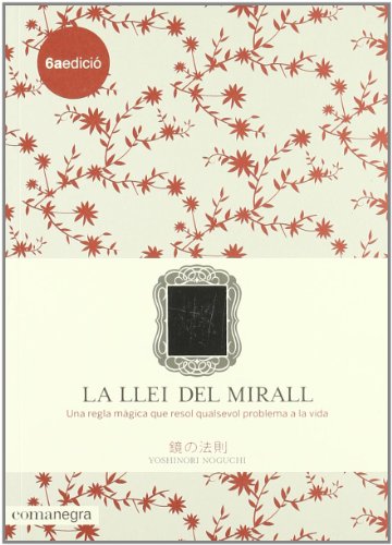 La llei del mirall: Una regla màgica que resol qualsevol problema a la vida (SIN COLECCION)
