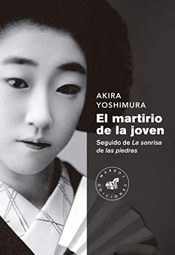 El martirio de la joven: Seguido de La sonrisa de las piedras: 0 (Ficción)